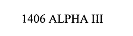 1406 ALPHA III trademark