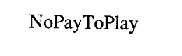 NOPAYTOPLAY trademark