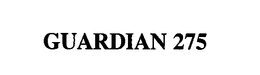 GUARDIAN 275 trademark