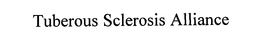 TUBEROUS SCLEROSIS ALLIANCE trademark