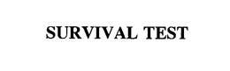SURVIVAL TEST trademark