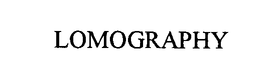 LOMOGRAPHY trademark