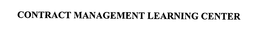 CONTRACT MANAGEMENT LEARNING CENTER trademark