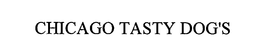 CHICAGO TASTY DOG'S trademark