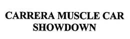 CARRERA MUSCLE CAR SHOWDOWN trademark