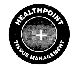 HEALTHPOINT TISSUE MANAGEMENT trademark