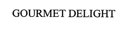GOURMET DELIGHT trademark