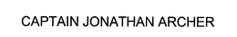 CAPTAIN JONATHAN ARCHER trademark