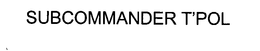 SUBCOMMANDER T'POL trademark