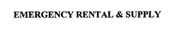 EMERGENCY RENTAL & SUPPLY trademark