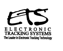 ETS ELECTRONIC TRACKING SYSTEMS THE LEADER IN ELECTRONIC TRACKING TECHNOLOGY trademark