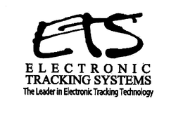 ETS ELECTRONIC TRACKING SYSTEMS THE LEADER IN ELECTRONIC TRACKING TECHNOLOGY trademark