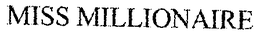MISS MILLIONAIRE trademark