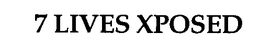 7 LIVES XPOSED trademark