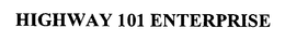 HIGHWAY 101 ENTERPRISE trademark