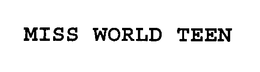 MISS WORLD TEEN trademark