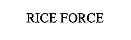RICE FORCE trademark