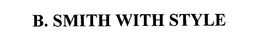 B. SMITH WITH STYLE trademark
