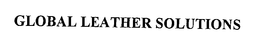 GLOBAL LEATHER SOLUTIONS trademark
