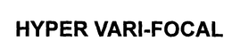 HYPER VARI-FOCAL trademark