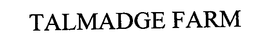 TALMADGE FARM trademark