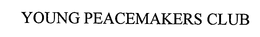 YOUNG PEACEMAKERS CLUB trademark