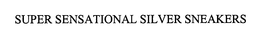 SUPER SENSATIONAL SILVER SNEAKERS trademark