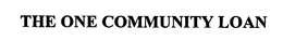 THE ONE COMMUNITY LOAN trademark