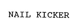 NAIL KICKER trademark