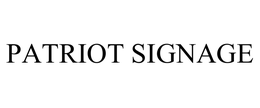 PATRIOT SIGNAGE trademark