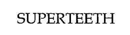 SUPERTEETH trademark