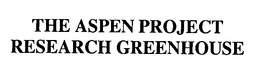 THE ASPEN PROJECT RESEARCH GREENHOUSE trademark