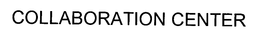 COLLABORATION CENTER trademark