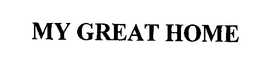 MY GREAT HOME trademark