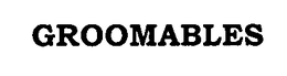 GROOMABLES trademark
