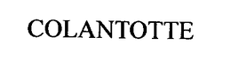 COLANTOTTE trademark