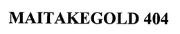 MAITAKEGOLD 404 trademark