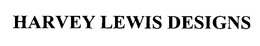 HARVEY LEWIS DESIGNS trademark