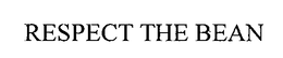 RESPECT THE BEAN trademark
