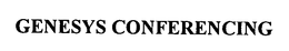 GENESYS CONFERENCING trademark