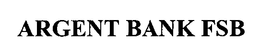 ARGENT BANK FSB trademark