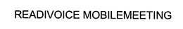 READIVOICE MOBILEMEETING trademark