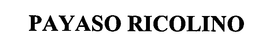 PAYASO RICOLINO trademark