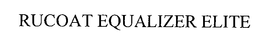 RUCOAT EQUALIZER ELITE trademark