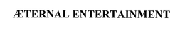 AETERNAL ENTERTAINMENT trademark