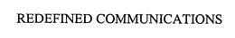 REDEFINED COMMUNICATIONS trademark