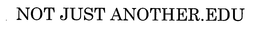 NOT JUST ANOTHER.EDU trademark