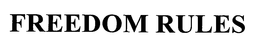 FREEDOM RULES trademark