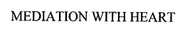 MEDIATION WITH HEART trademark
