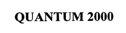 QUANTUM 2000 trademark